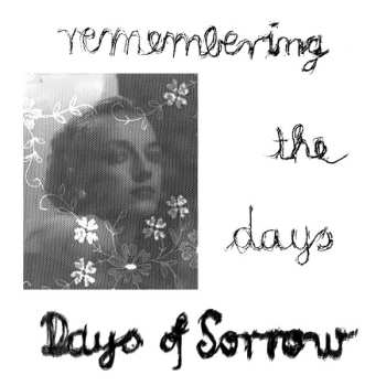 LP Days Of Sorrow: Remembering The Days 650470