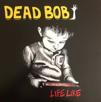 LP Dead Bob: Life Like 611225