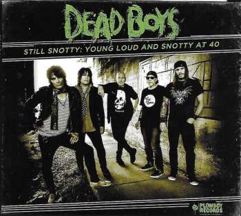 Album The Dead Boys: Still Snotty: Young Loud And Snotty At 40