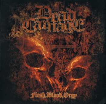 Album Dead Carnage: Flesh, Blood, Orgy