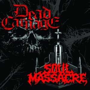 Album Dead Carnage: The Only Thing I Ever Wanted Was To Kill The God / 1000 Ways To Die