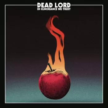 Dead Lord: In Ignorance We Trust