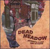 Album Dead Meadow: Shivering King And Others