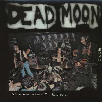 LP Dead Moon: Nervous Sooner Changes 384305