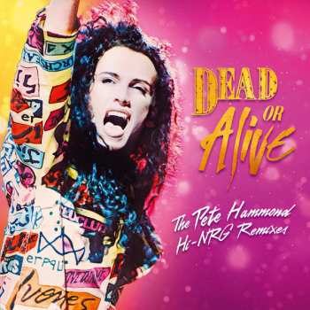 Album Dead Or Alive: The Pete Hammond Hi-NRG Remixes