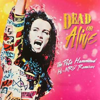 2CD Dead Or Alive: The Pete Hammond Hi-NRG Remixes DLX 594673