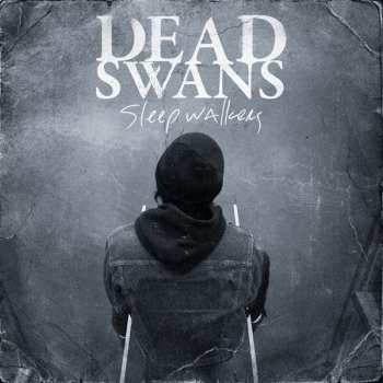 Album Dead Swans: Sleep Walkers