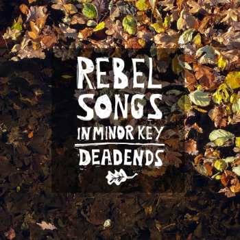 LP Deadends: Rebel Songs In Minor Key CLR 534368