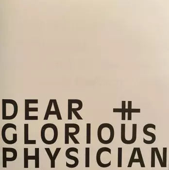 Dear And Glorious Physician: Dear And Glorious Physician