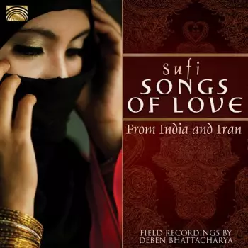 Sufi Songs of Love, from India and Iran