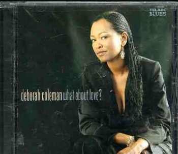 CD Deborah Coleman: What About Love? 39974