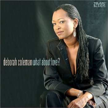 Album Deborah Coleman: What About Love?