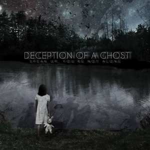 Deception Of A Ghost: Speak Up, You're Not Alone