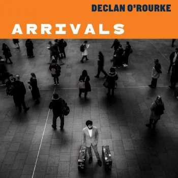 2LP Declan O'Rourke: Arrivals DLX 609586