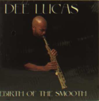 CD Dee Lucas: Rebirth Of The Smooth 636926