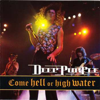 CD Deep Purple: Come Hell Or High Water 633157