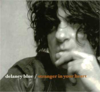 Album Delaney Blue: Stranger In Your Heart