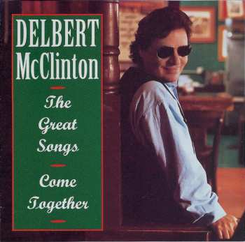 Album Delbert McClinton: The Great Songs - Come Together