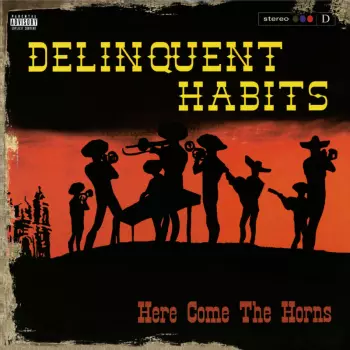 Delinquent Habits: Here Comes The Horns