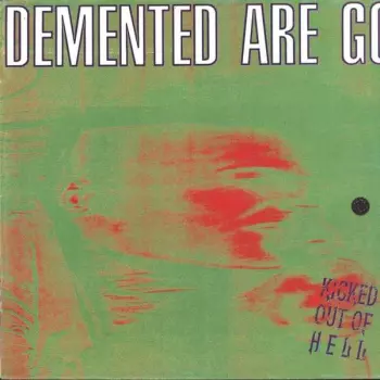 Demented Are Go: Kicked Out Of Hell