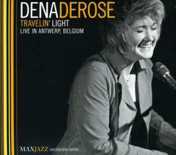 Album Dena DeRose: Travelin' Light – Live in Antwerp, Belgium