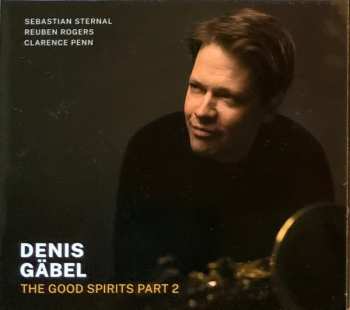 Album Denis Gäbel: The Good Spirits Part 2