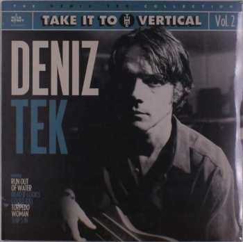 LP Deniz Tek: Take It To The Vertical 400854