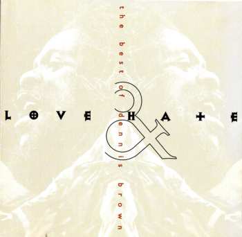 CD Dennis Brown: Love & Hate: The Best Of Dennis Brown 598559