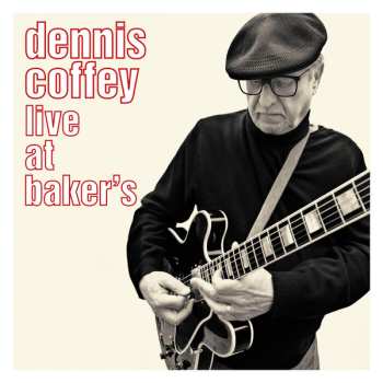 Album Dennis Coffey: Live At Baker's