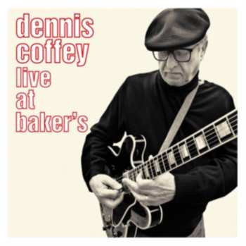 CD Dennis Coffey: Live At Baker's 556188