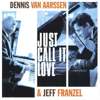 Album Dennis Van Aarssen: Just Call It Love