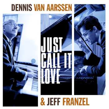 CD Dennis Van Aarssen: Just Call It Love DIGI 656669