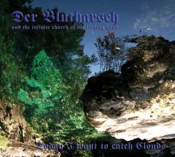 CD Der Blutharsch And The Infinite Church Of The Leading Hand: Today I Want To Catch Clouds 311333