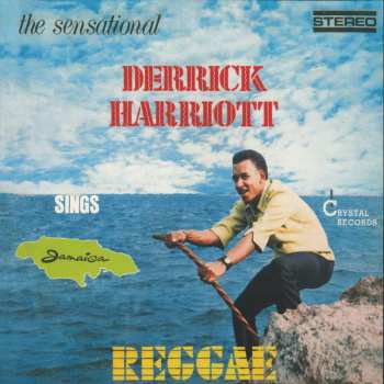 LP Derrick Harriott: Sensational Derrick Harriott Sings Jamaica Reggae 607394