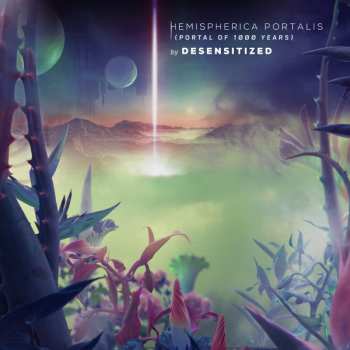 Album Desensitized: Hemispherica Portalis (Portal Of 1000 Years)