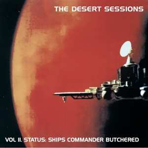 Album Desert Sessions: Vol. 2: Status Ship Commander Butchered