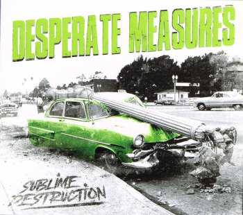 Album Desperate Measures: Sublime Destruction