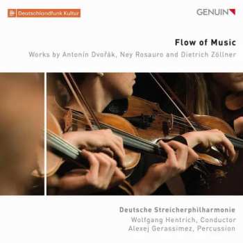 Album Deutsche Streicherphilharmonie: Flow Of Music / Works By Antonin Dvořák, Ney Rosauro And Dietrich Zöllner