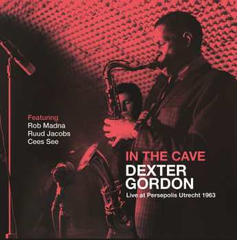 CD Dexter Gordon: In The Cave (Live at Persepolis Utrecht 1963) 551389