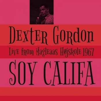 Album Dexter Gordon: Soy Califa - Live From Magleaas Højskole 1967