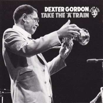 Album Dexter Gordon: Take The 'A' Train