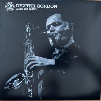 LP Dexter Gordon: Walk The Blues 610426