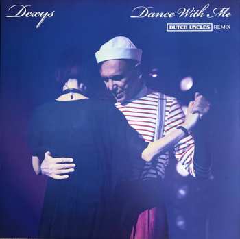 Album Dexys Midnight Runners: Dance With Me (Dutch Uncles Remix)