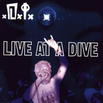 CD D.I.: Live At A Dive 624603