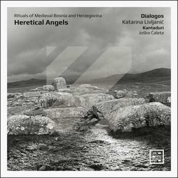 Album Dialogos: Heretical Angels – Rituals Of Medieval Bosnia And Herzegovina