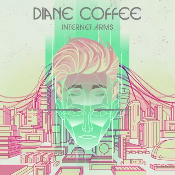 Diane Coffee: Internet Arms