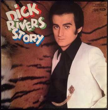 Dick Rivers: Dick Rivers Story