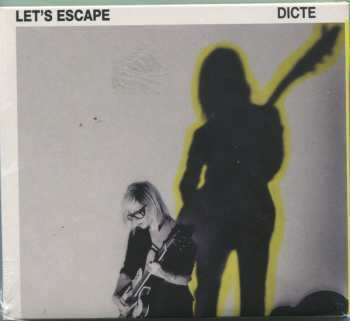 Album Dicte: Let’s Escape