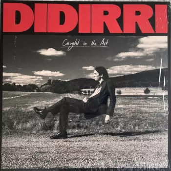 Didirri: Caught in the Act