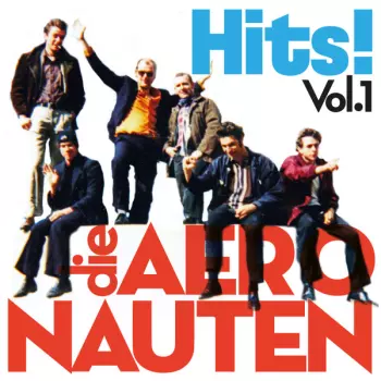 Die Aeronauten: Hits! Vol. 1